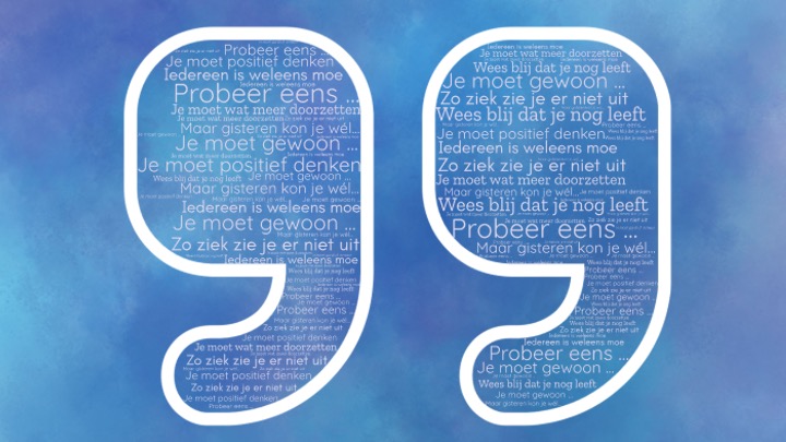 Zo ziek zie je er niet uit… omgaan met goedbedoelde reacties en onbegrip